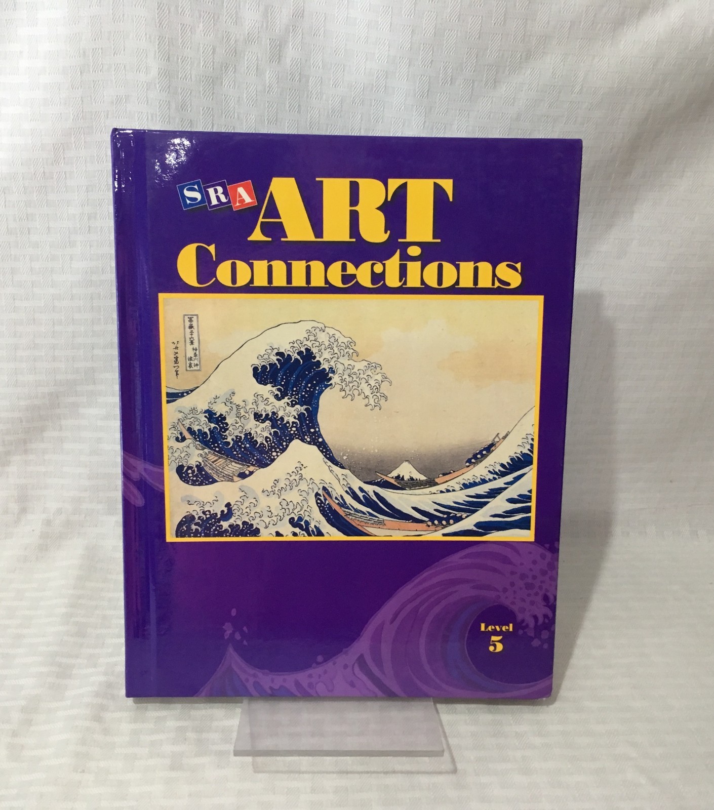 SRA ART CONNECTIONS / LEVEL 5 / STUDENT TEXTBOOK / HC