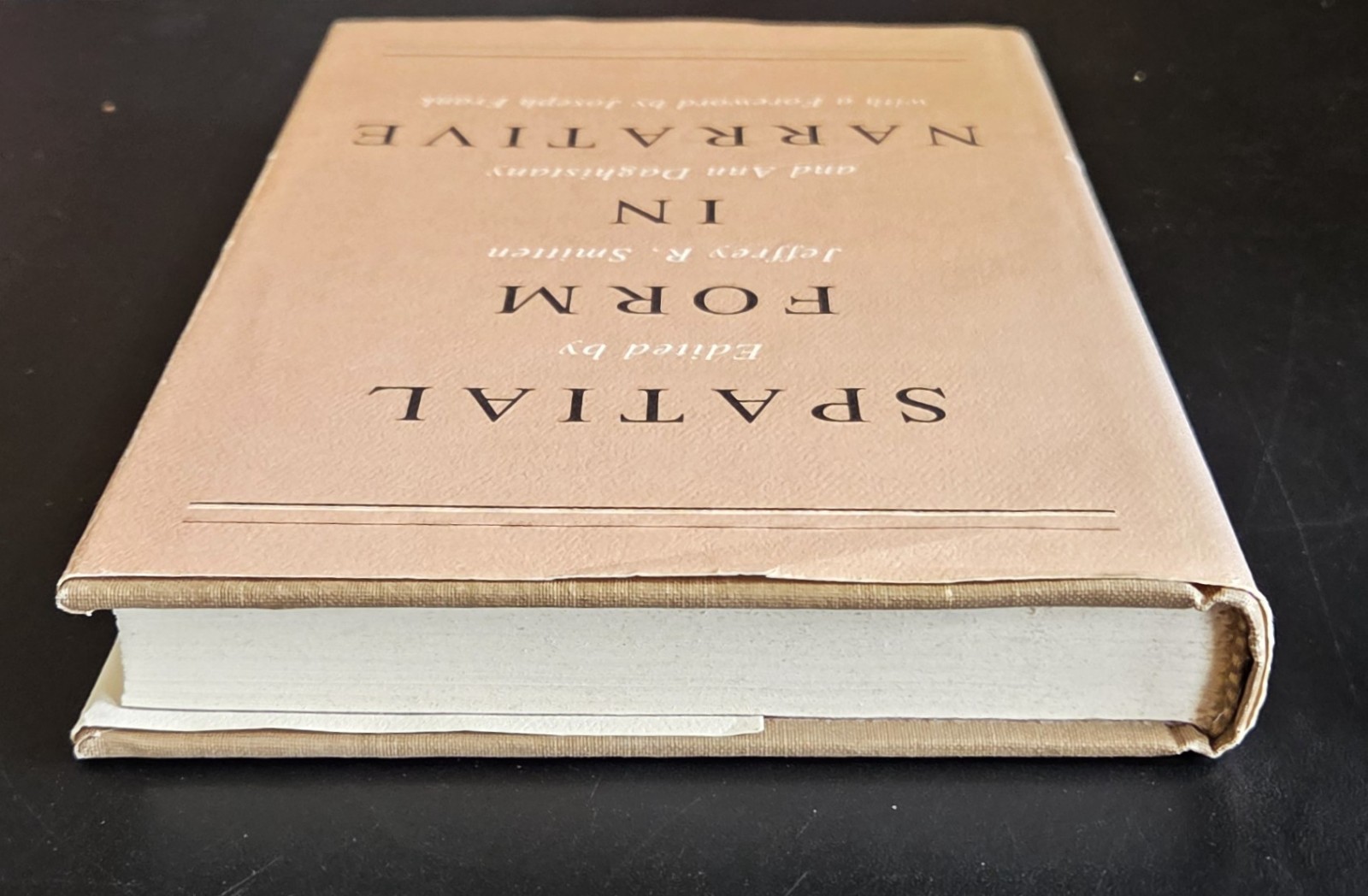 SPATIAL FORM IN NARRATIVE – Jeffrey Smitten & Ann Daghistany, Ed. (hc/dj) 1981
