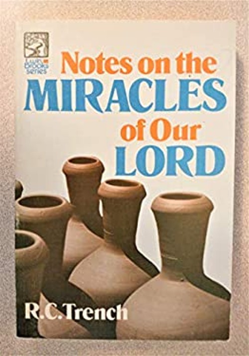 Notes on the Miracles of Our Lord Paperback R. C. Trench