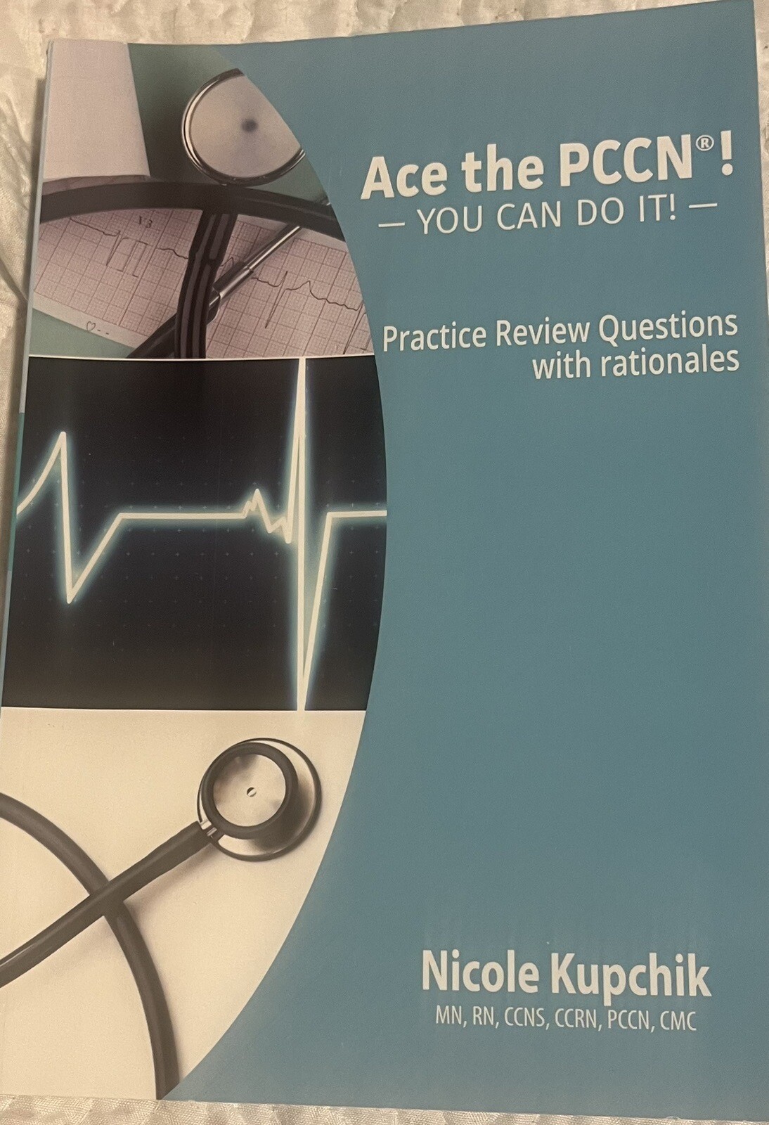 Ace the PCCN® Practice Review Book : Practice Review Book by Nicole Kupchik…