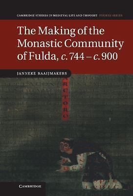Making Monastic Community Fulda c.744ÔÇôc.900 Janneke Raaijmakers 9781107002814