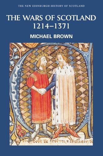 The Wars of Scotland, 1214-1371 by Michael Brown – 9780748612383