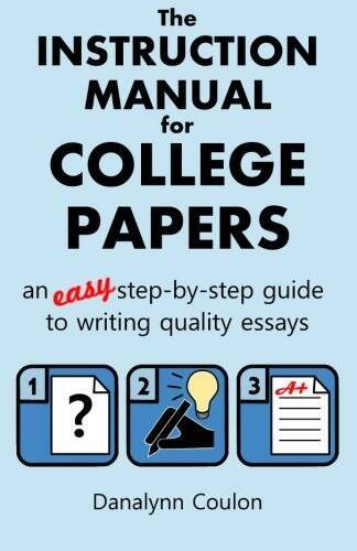The Instruction Manual for College Papers: An Easy Step-by-Step Guide to – GOOD