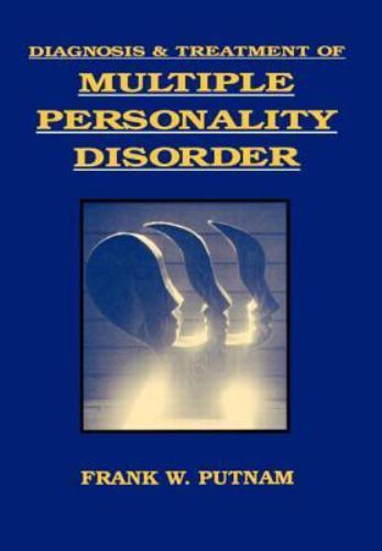 Diagnosis and Treatment of Multiple Personality Disorder by Putnam, Frank W.
