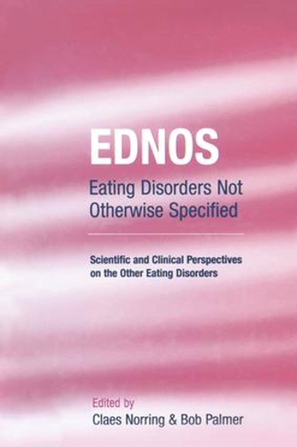 EDNOS: Eating Disorders Not Otherwise Specified: Scientific and Clinical Perspec
