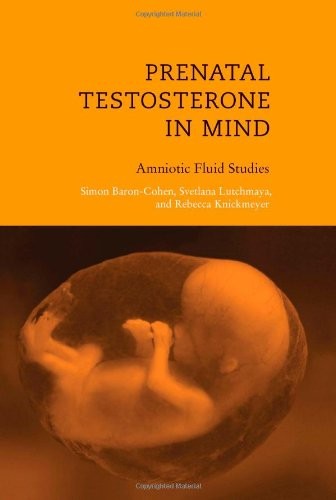 Prenatal Testosterone in Mind: Amniotic Fluid Studies,Simon Baro
