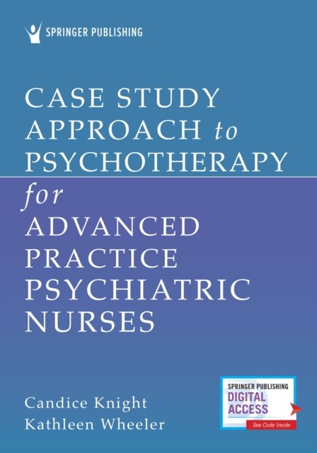 Knight – Case Study Approach to Psychotherapy for Advanced Practice Ps – X555z
