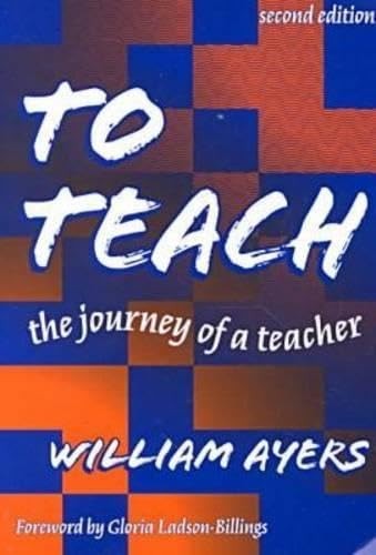 To Teach: The Journey of a Teacher – Paperback By William Ayers – VERY GOOD