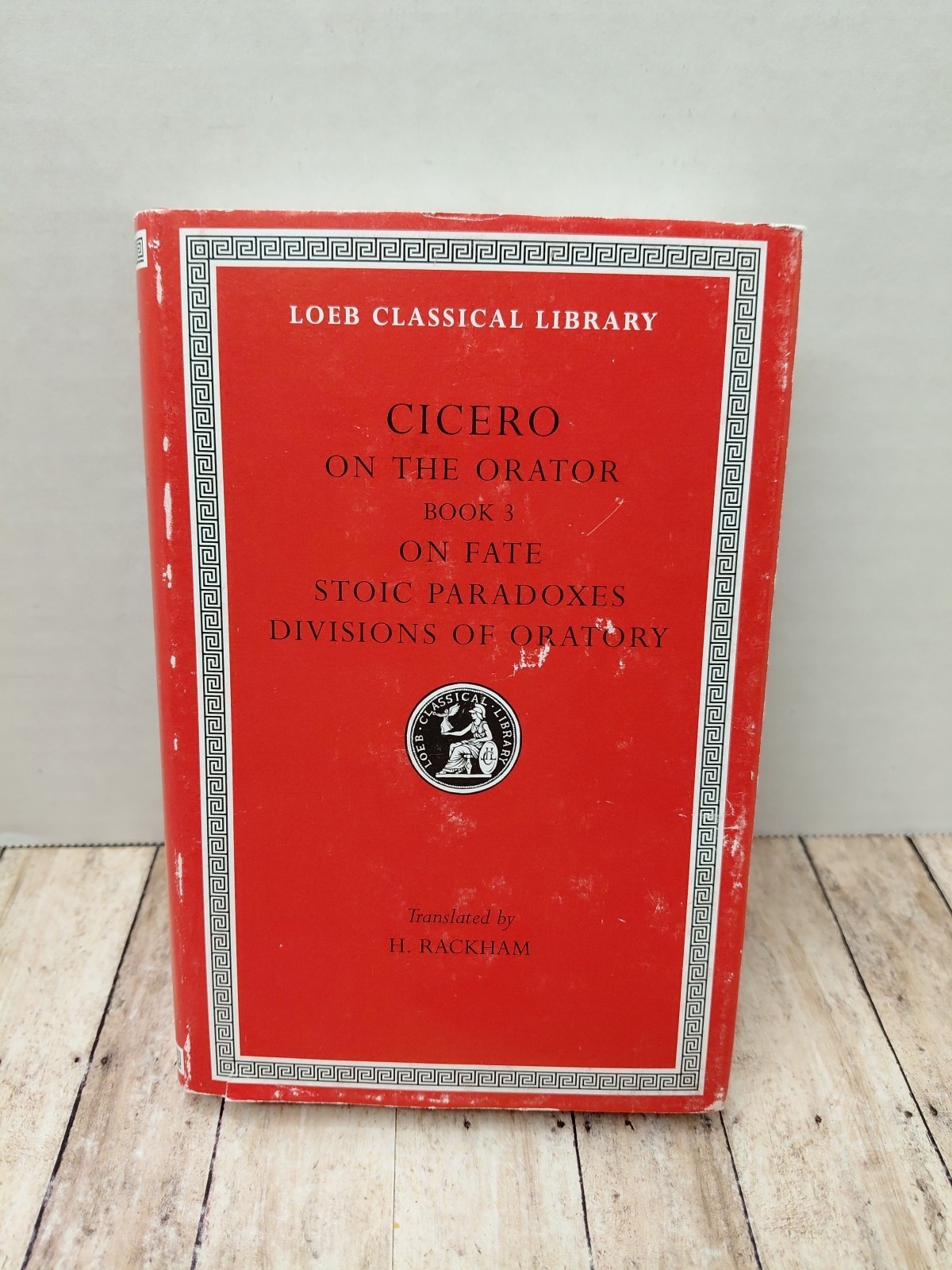 Loeb Classics LCL 349 Cicero IV On the Orator: Book 3. on Fate. Stoic Paradoxes