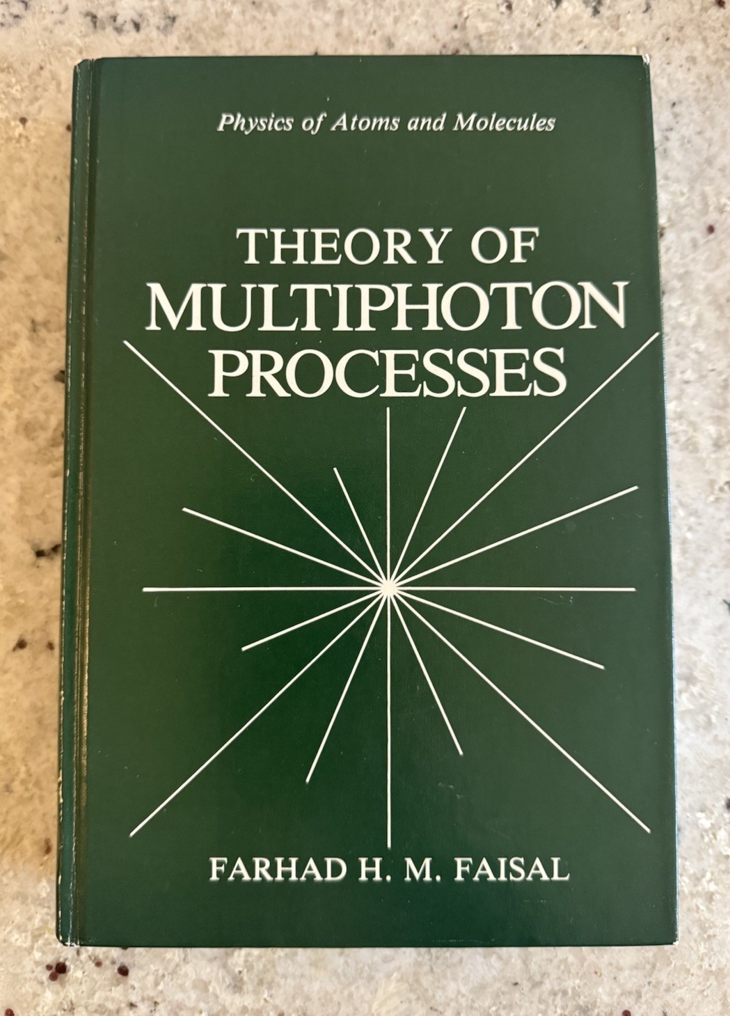 LANL Scientist Copy! Theory of Multiphoton Processes by F H M Faisal 1987 HC