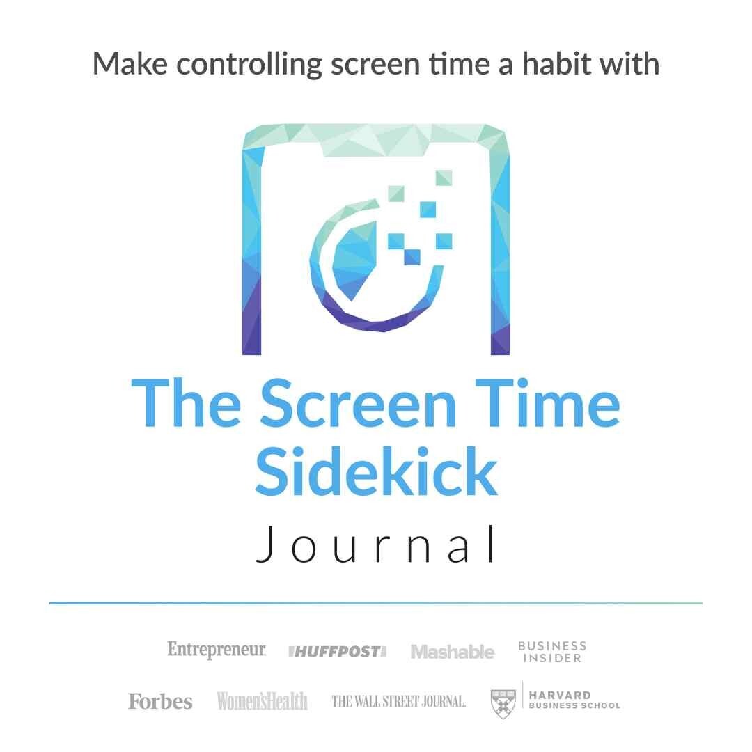 The Screen Time Sidekick Journal. Take Control of Your Screen Time.
