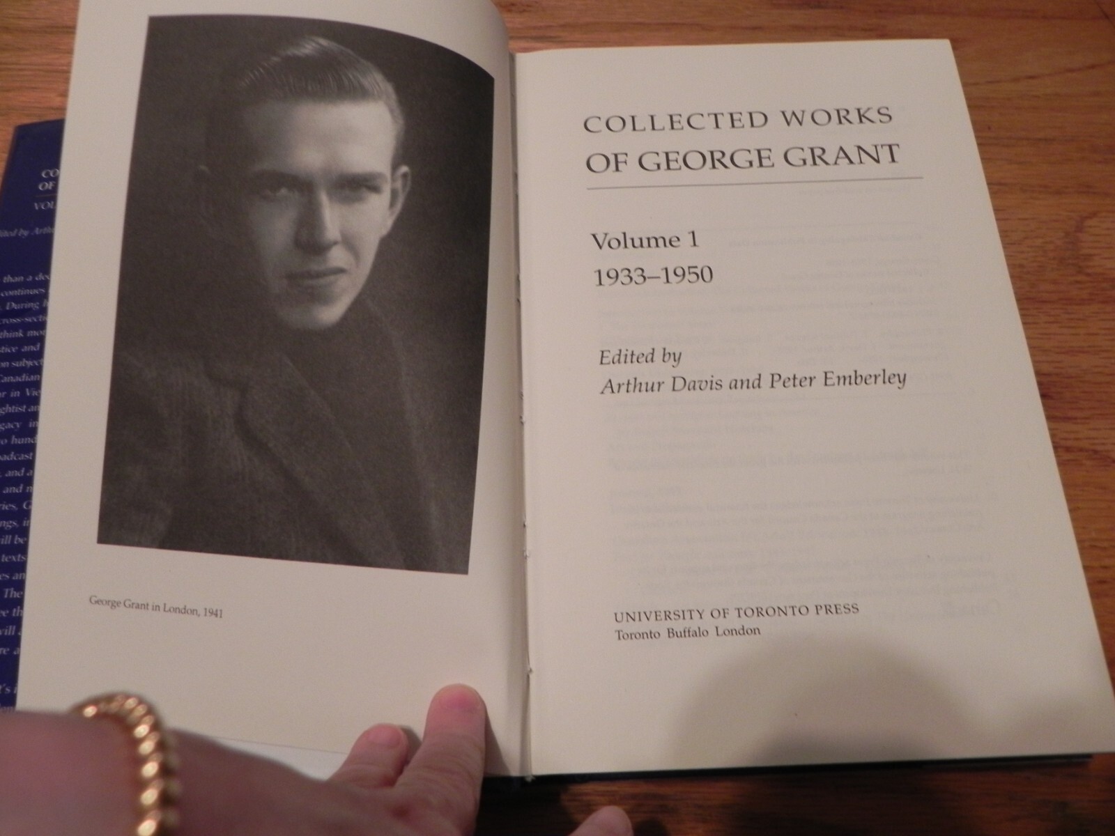 Collected Works of George Grant : Volume 1 1933-1950 ed Arthur Davis Peter C Em