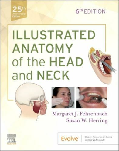 Illustrated Anatomy of the Head and Neck by Margaret J. Fehrenbach and Susan W.
