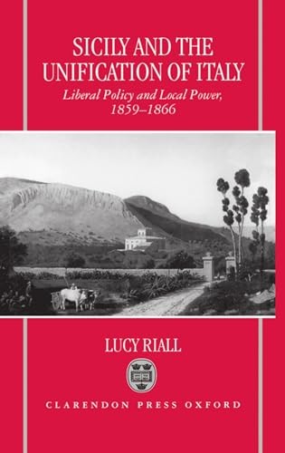 Sicily and the Unification of Italy: Liberal Policy and Local …