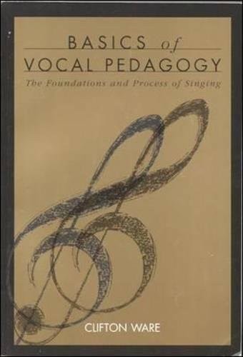 BASICS OF VOCAL PEDAGOGY By Ware Adventures In Clifton Singing **Excellent**
