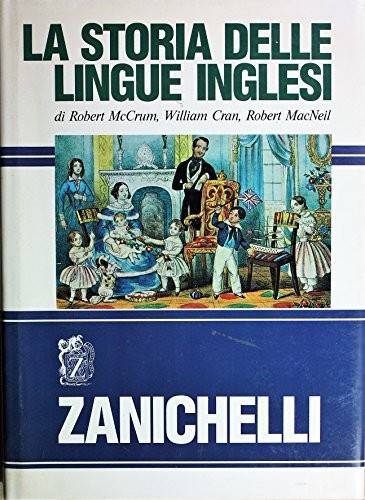 La storia delle lingue inglesi – Robert McCrum, William Cran, Robert MacNeil