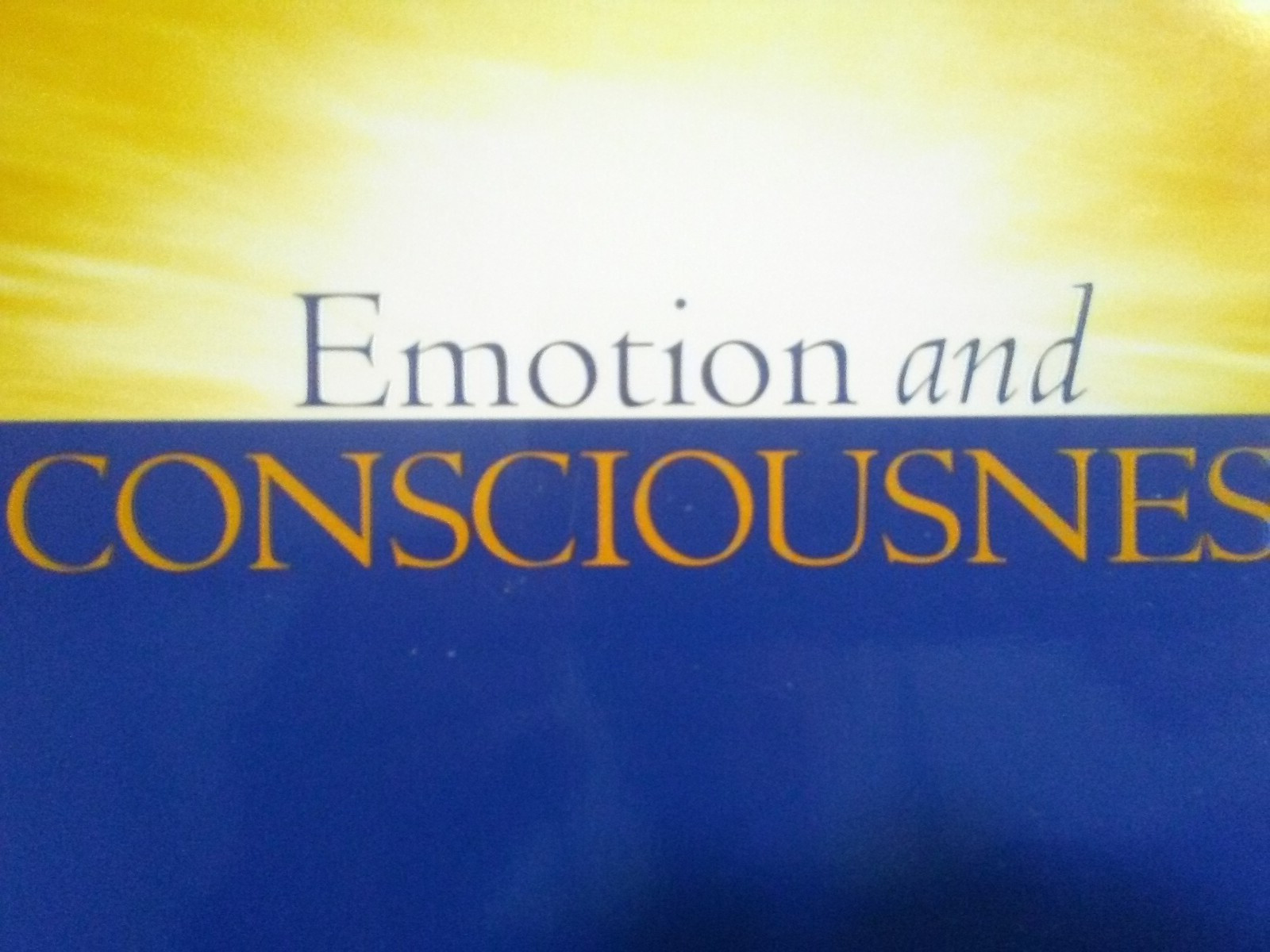 Emotion and Consciousness edited by Lisa Feldman Barrett & Paula M. Niedenthal,