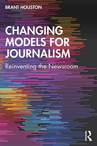 NEW MODELS FOR JOURNALISM – ME SHAR by Brant Houston University of Illinois at