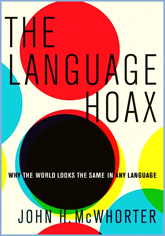 The Language Hoax by John McWhorter (2014, hardcover, mint)