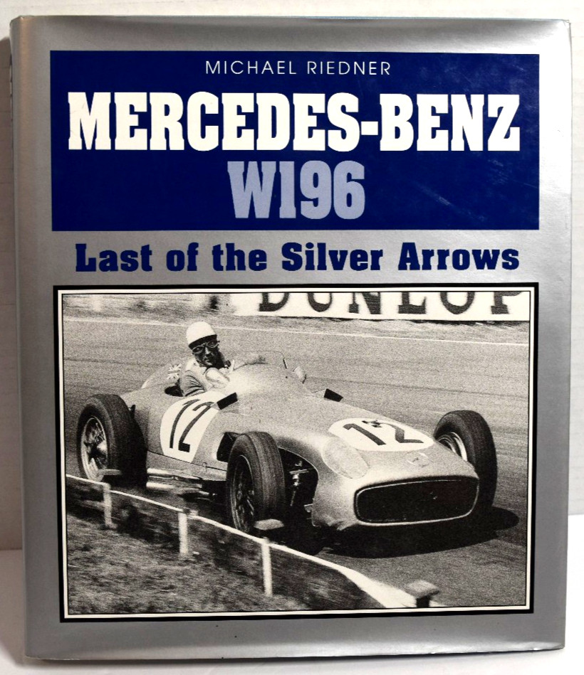 Mercedes-Benz W196 Last of the Silver Arrows by Michael Riedner Excellent!