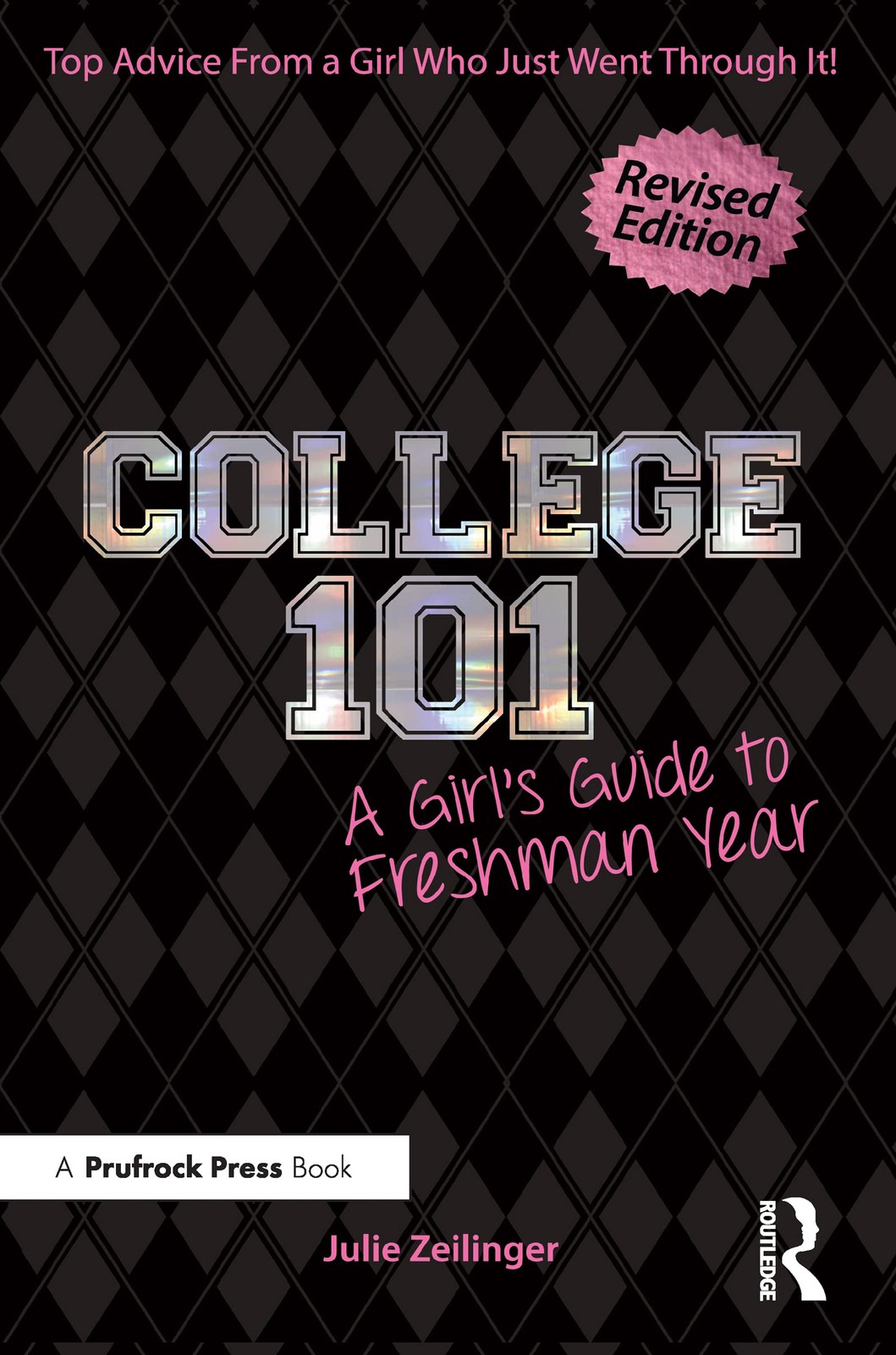 College 101: A Girl’s Guide to Freshman Year (Rev. ed.)