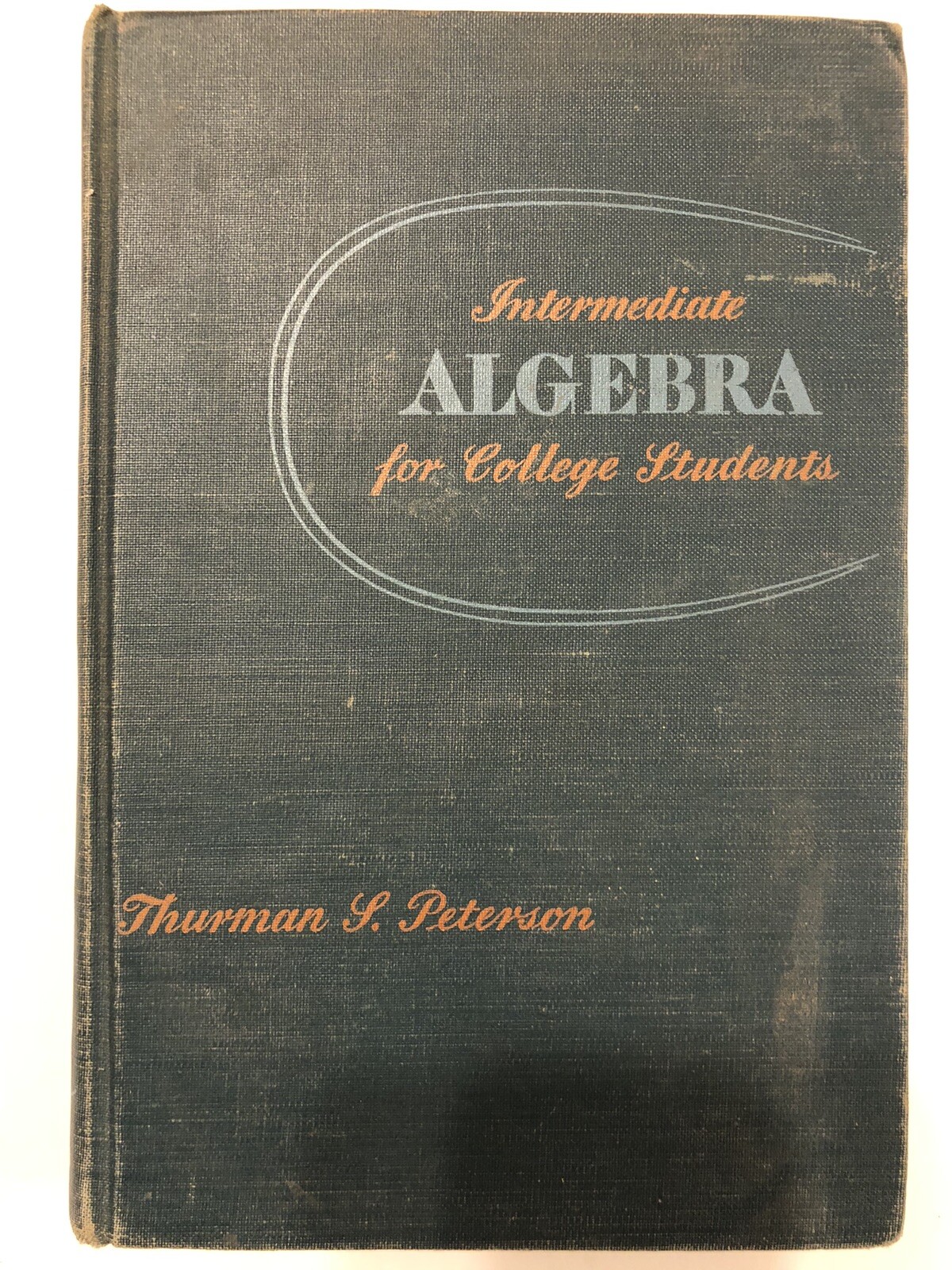 Vtg. 1942 “Intermediate Algebra for College Students” Thurman S. Peterson; Math