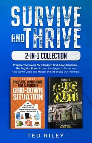 Survive and Thrive 2-In-1 Collection: Prepare Your Home for a Sudden Grid-Down