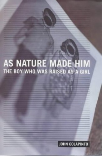 As Nature Made Him: The Boy Who Was Raised as a G… by Colapinto, John Hardback