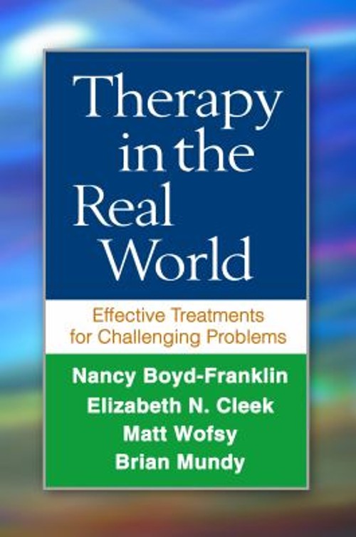 Therapy in the Real World : Effective Treatments for Challenging