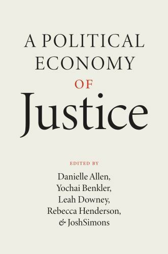 Political Economy of Justice, Paperback by Allen, Danielle (EDT); Benkler, Yo…