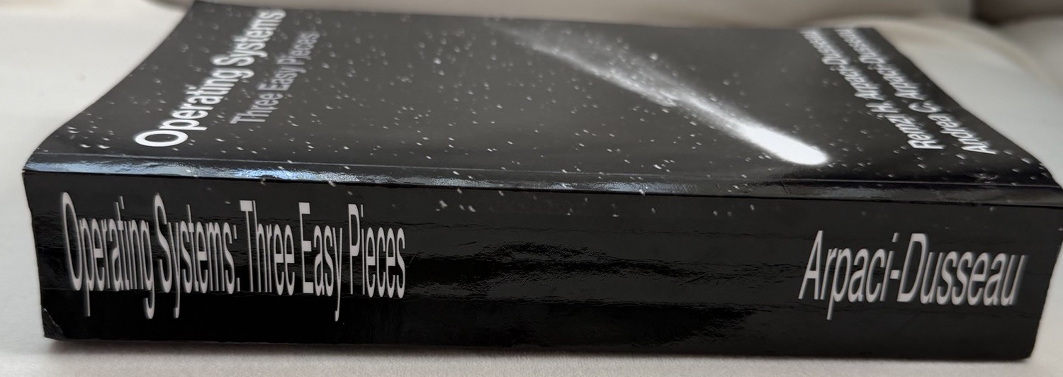 Operating Systems: Three Easy Pieces (Paperback) – Arpaci-Dusseau “Comet Book”