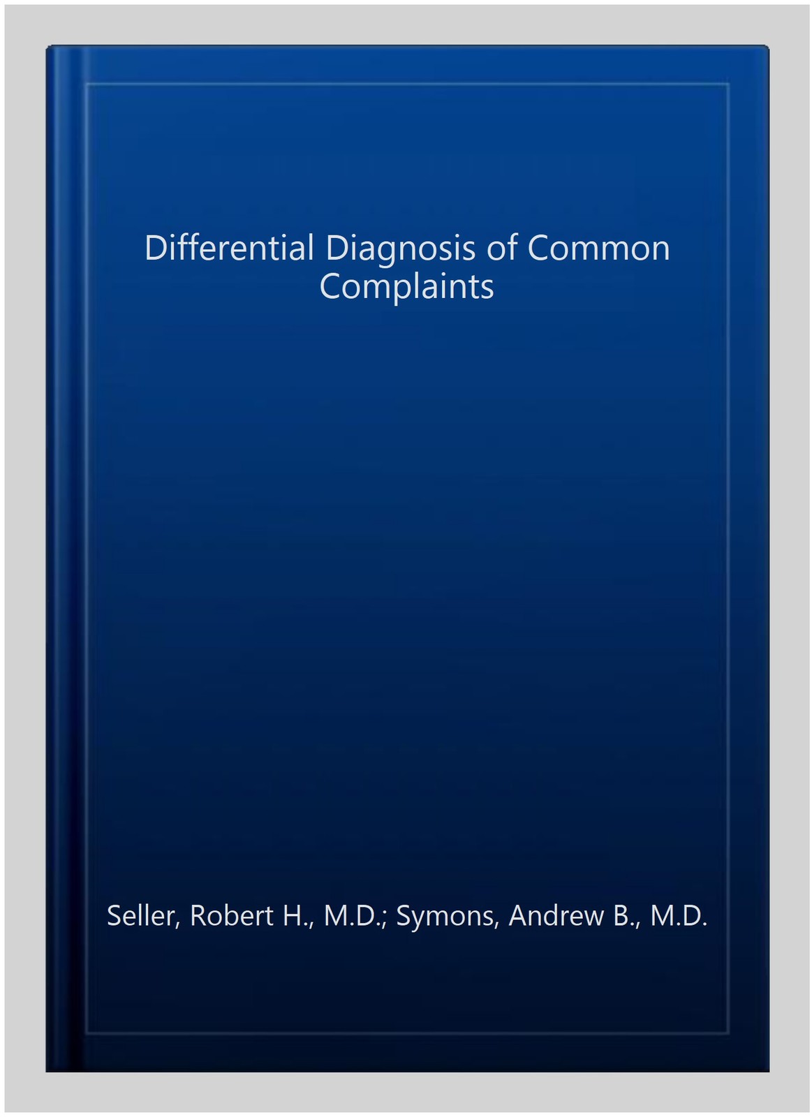 Differential Diagnosis of Common Complaints, Paperback by Seller, Robert H., …