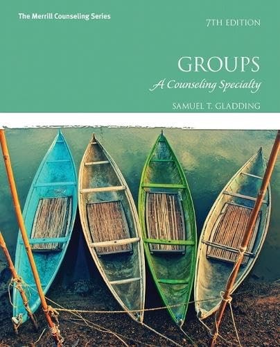 Groups A Counseling Specialty by Samuel T. Gladding