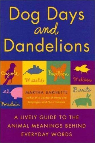 Dog Days and Dandelions: A Lively Guide to the Animal Meanings Behind…