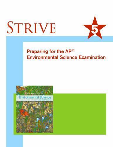 Strive for 5: Preparing for the AP® Environmental Science Exam by Rick Relyea…