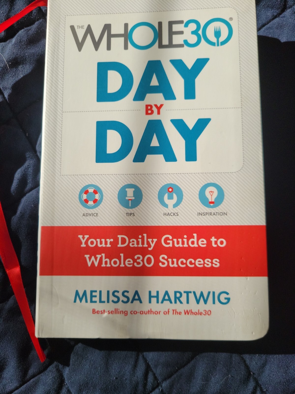 The Whole30 Day by Day : Your Daily Guide to Whole30 Success by Melissa Hartwig