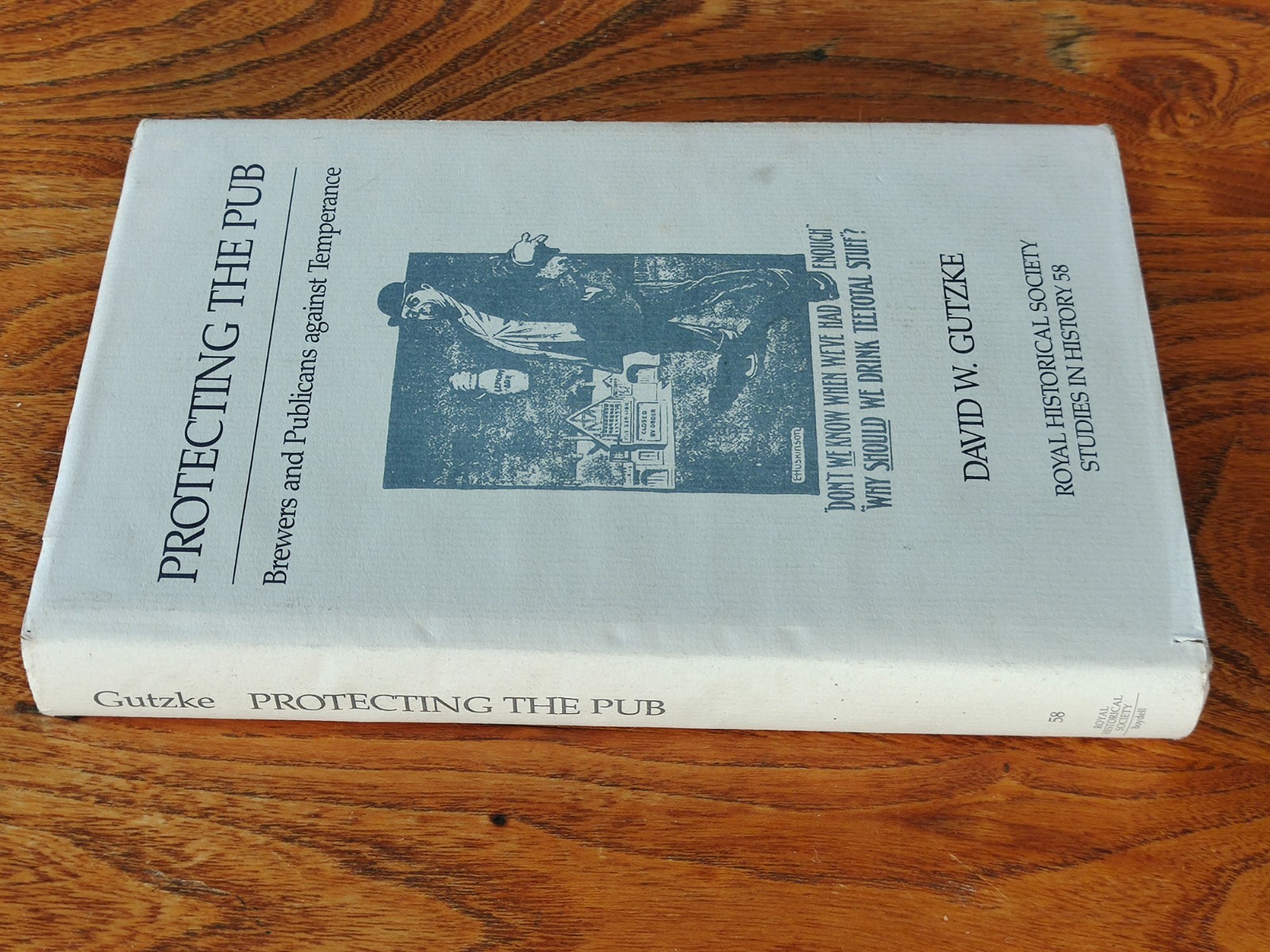 Protecting the Pub: Brewers and Publicans Against Temperance by David W. Gutzke