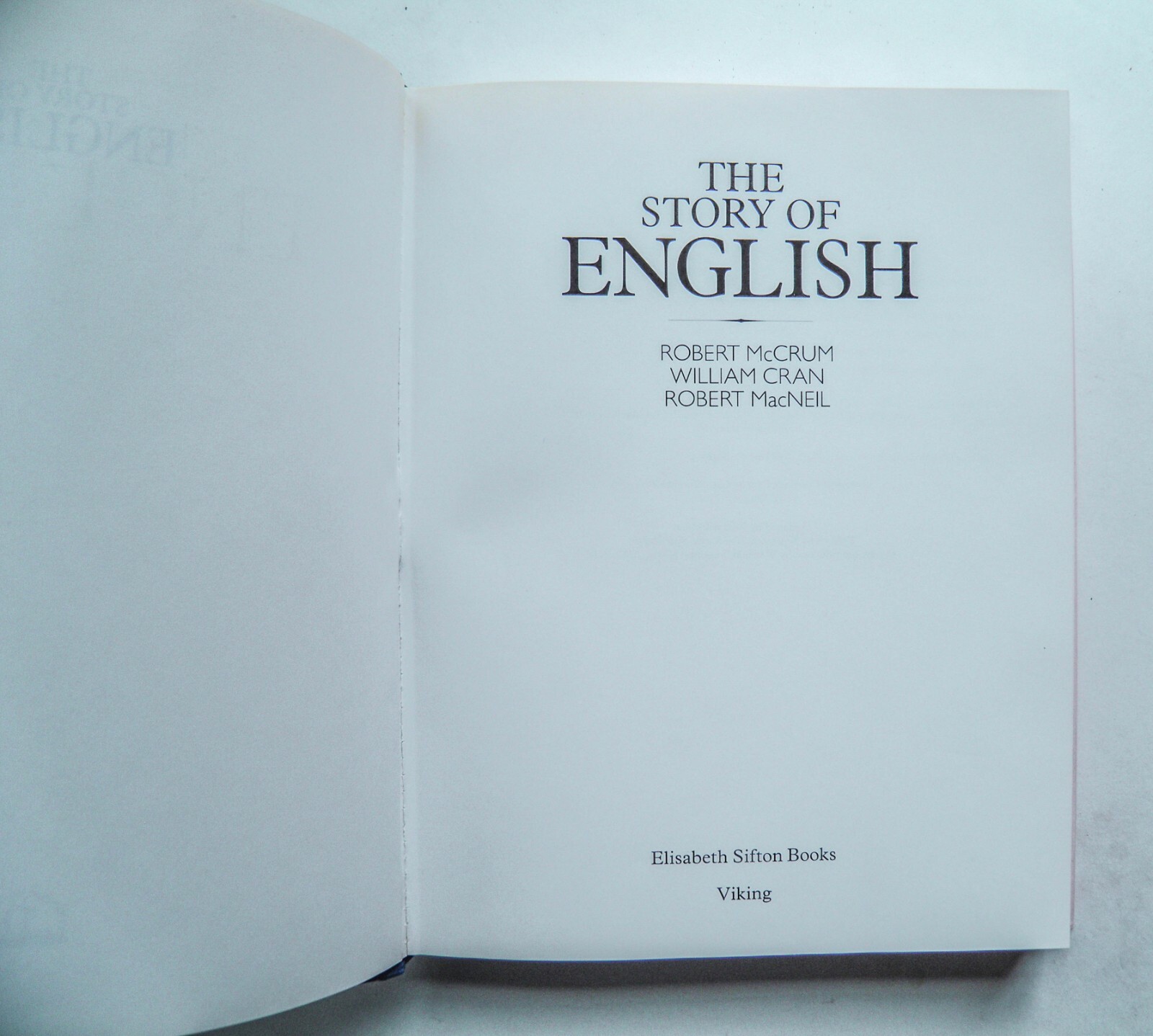 THE STORY OF ENGLISH by Robert McCrum, William Cran and Robert MacNeil