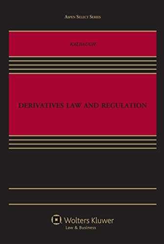 Derivatives Law and Regulation – Hardcover, by Gary E. Kalbaugh – Very Good