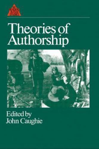 Theories of Authorship (British Film Institute Readers in Film Studies) Caughie