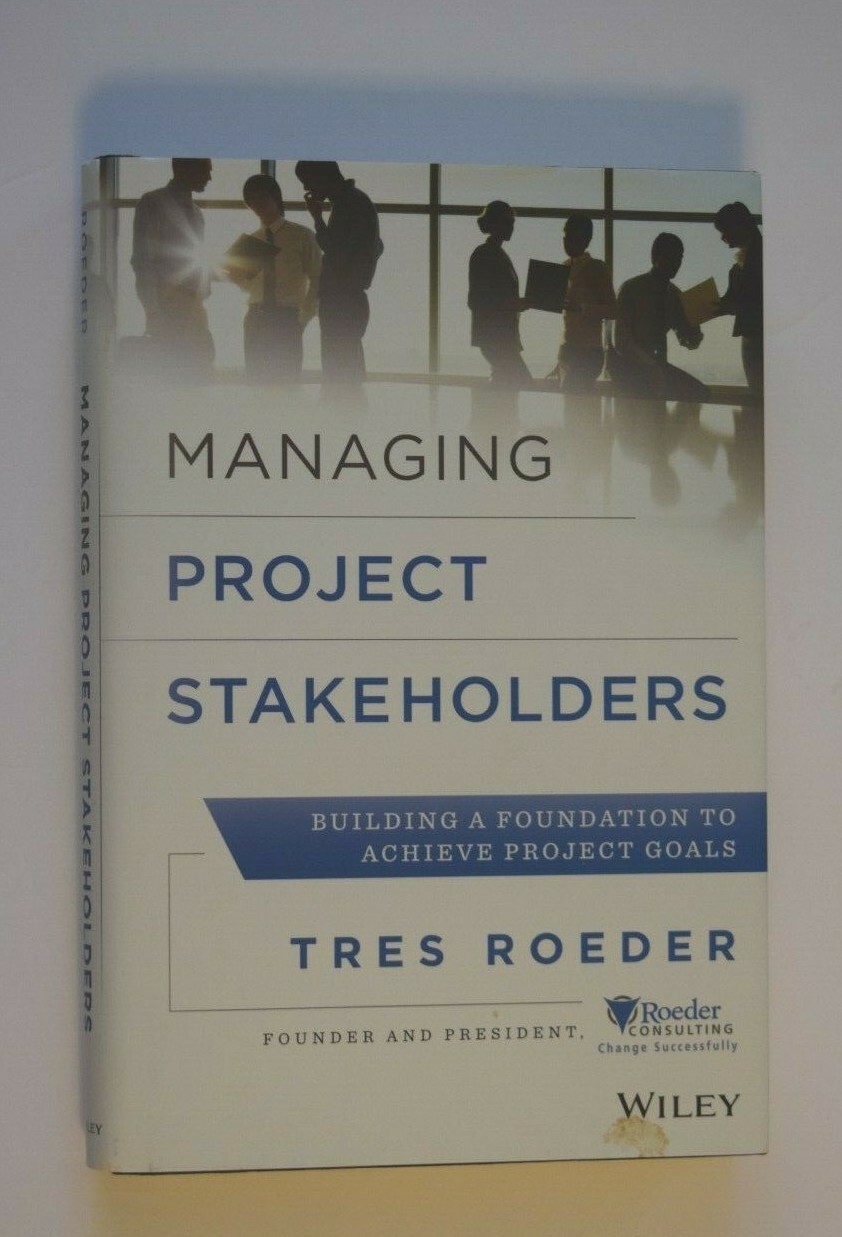 “MANAGING PROJECT STAKEHOLDERS – Building a Foundation to Achieve …” 230 Pages