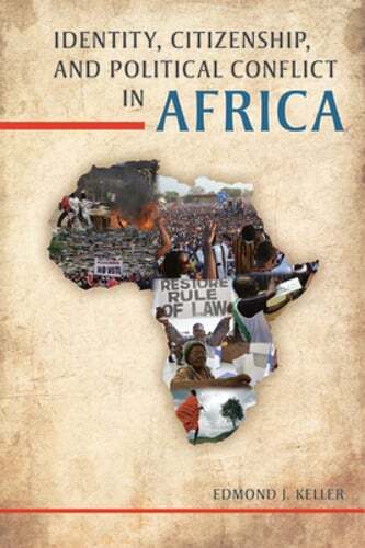 Identity, Citizenship, and Political Conflict in Africa by Edmond J Keller: Used