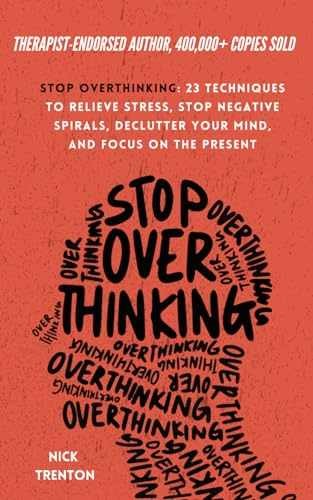 Stop Overthinking: 23 Techniques to – Paperback, by Trenton Nick – Very Good