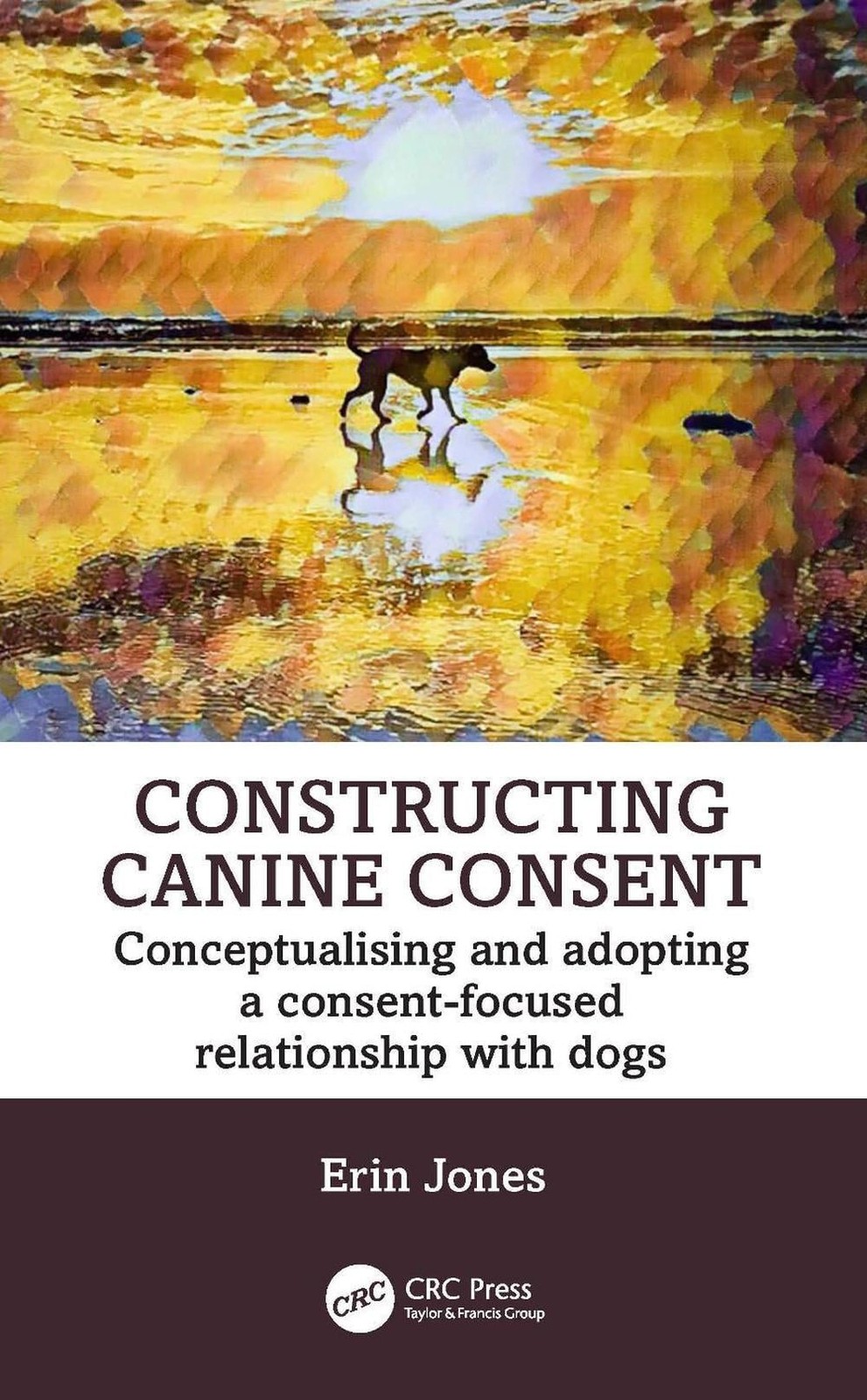 Constructing Canine Consent: Conceptualising and adopting a consent-focused rela
