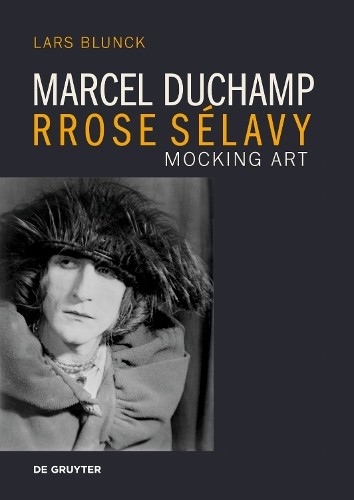 Marcel Duchamp Rrose Slavy by Lars Blunck – 9783689242480