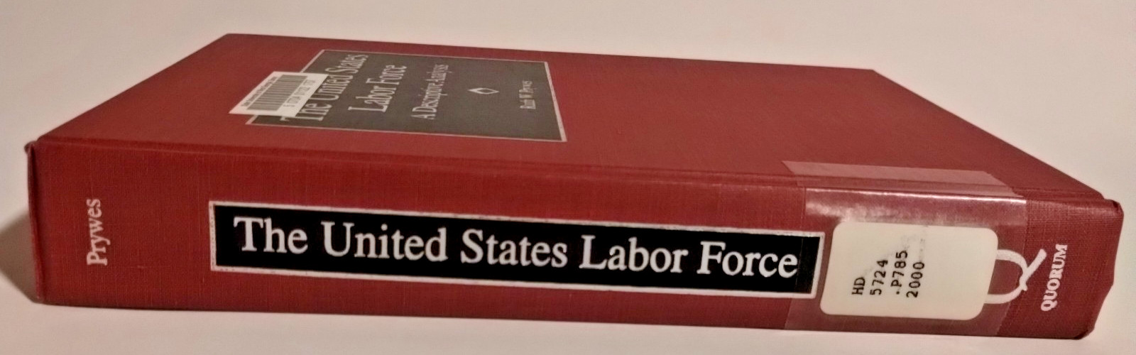 United States Labor Force : A Descriptive Analysis by Ruth Prywes 2000 Ex Libris