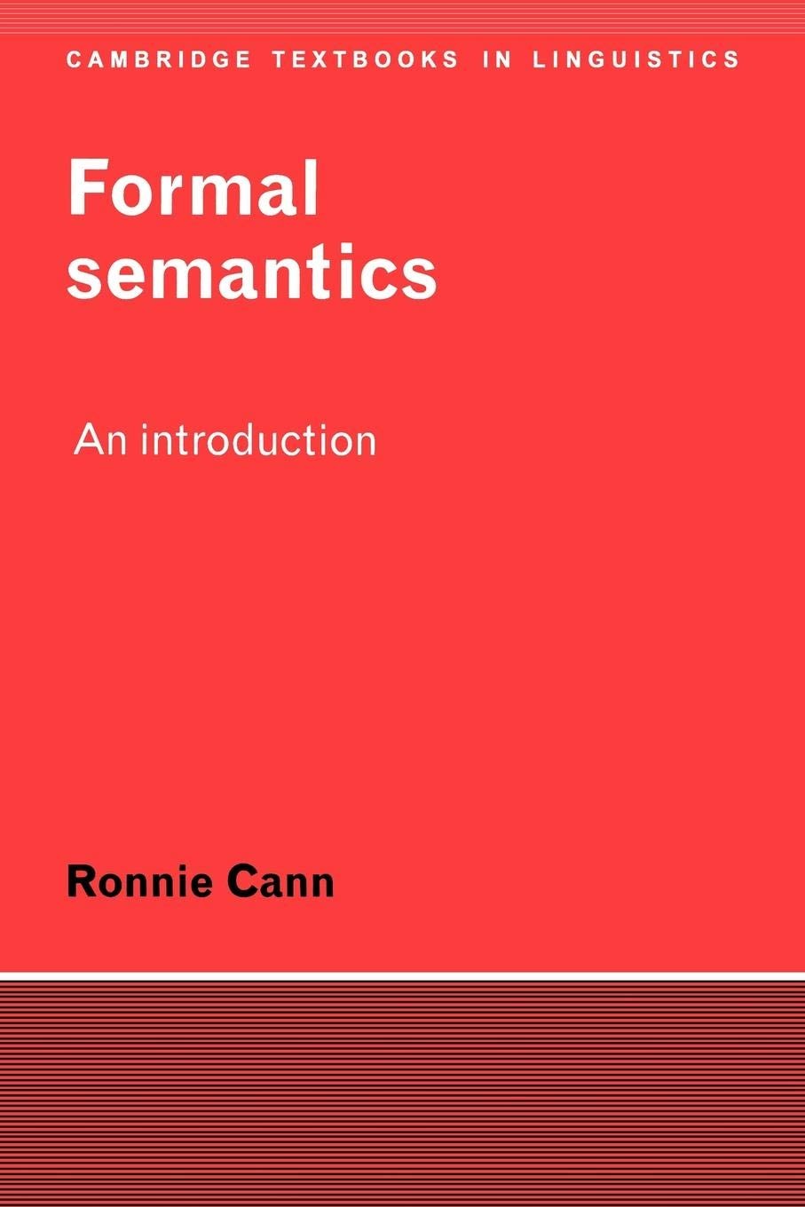 Formal Semantics: An Introduction (Cambridge Textbooks in Linguistics) by Cann