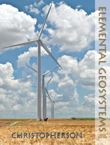 Elemental Geosystems (6th Edition) by Christopherson