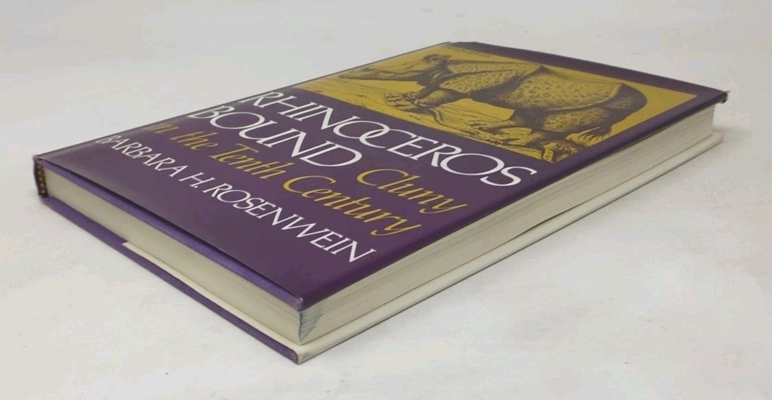 Rhinoceros Bound Cluny in the Tenth Century Rosenwein 1982 ISBN 0812278305
