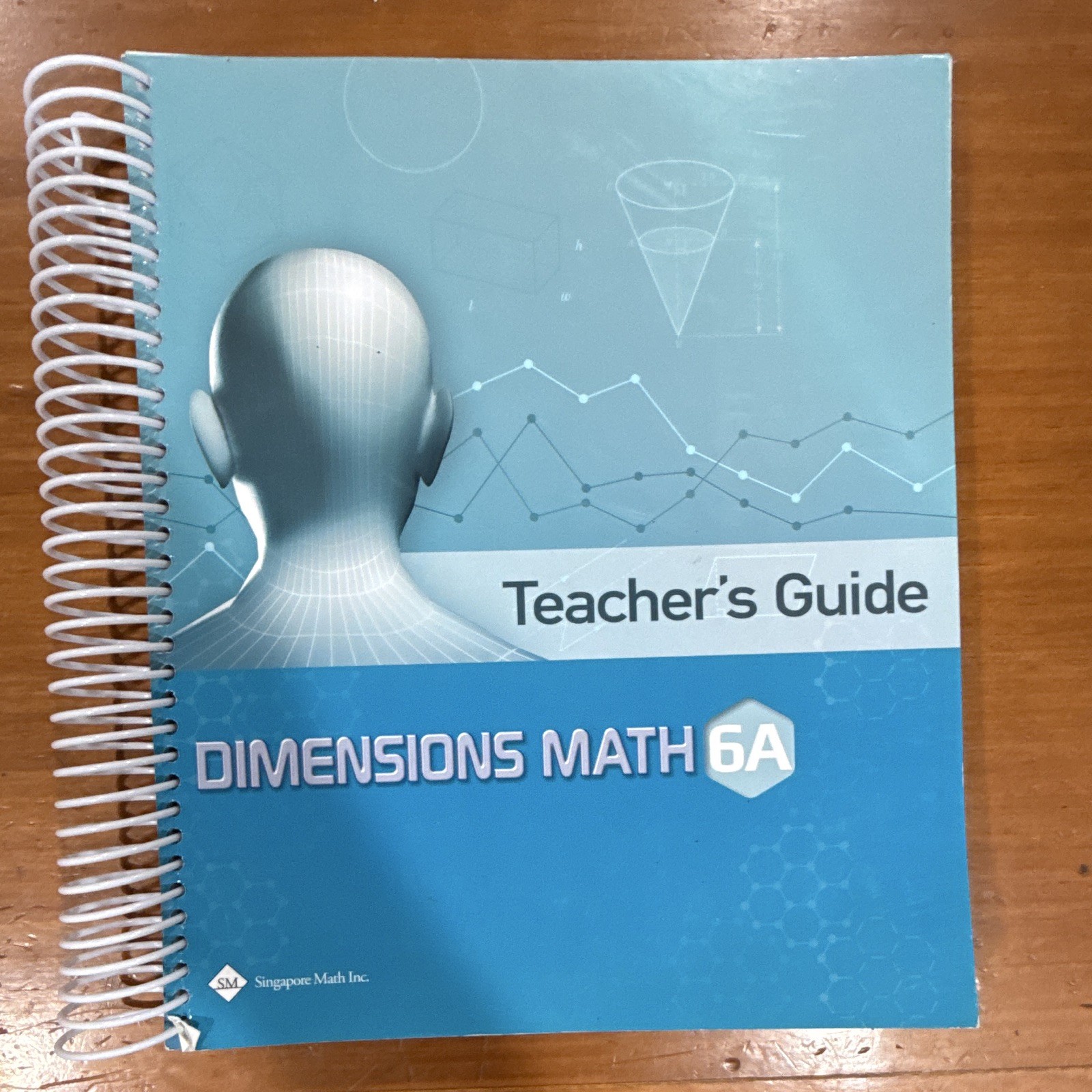 Singapore Math Inc. Dimensions Math Teacher’s Guide 6A Spiral Bound